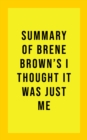 Summary of Brene Brown's I Thought It Was Just Me - eBook