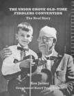 The Union Grove Old-Time Fiddlers Convention : The Real Truth - Book