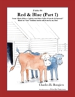 Red & Blue (Part 1) [Fable 6] : (From Rufus Rides a Catfish & Other Fables From the Farmstead) - Book