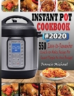 Instant Pot Cookbook #2020 : 550 Easy-to-Remember Quick-to-Make Instant Pot Recipes for Smart People on Any Budget - Book