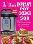 The Ultimate Instant Pot Cookbook : 500 Effortless & Delicious Instant Pot Recipes for Beginners & Advanced Users (Instant Pot Cookbook) (Electric Pressure Cooker Cookbook) - Book