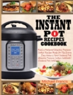 The Instant Pot Recipes Cookbook : Fresh & Foolproof Electric Pressure Cooker Recipes Made for The Everyday Home & Your Instant Pot (Electric Pressure Cooker Cookbook) (Instant Pot Cookbook) - Book