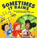 Sometimes It Rains : Recognizing and Honoring All My Feelings and Emotions - Book