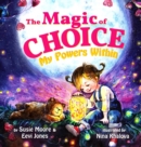 The Magic Of Choice : My Powers Within - Book