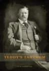 Teddy's Tantrum : John D. Weaver and the Exoneration of the 25th Infantry, A Case Study in Empire and Narrative - eBook