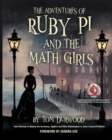 The Adventures of Ruby Pi and the Math Girls : Teen Heroines in History Use Geometry, Algebra, and Other Mathematics to Solve Colossal Problems - Book