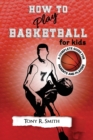 How to Play Basketball for Kids : : A Complete Guide for Parents and Players (149 Pages) - Book