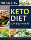 Keto Diet 90 Day Plan for Beginners : 100 Pages ketogenic Diet Plan (Essential Guide to Living Healthy Book) - Book