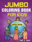 Jumbo Coloring Book for Kids : 300 Pages of Activities: ages 4-8 300 Pages, Special Edition Includes Activities - Book