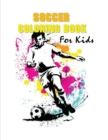 Soccer Coloring Book for Kids : (70 Pages) Soccer Coloring Book for Boys and Girls - Book