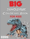 Big Dinosaur Coloring Book for Kids (100 Pages) - Book