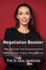 Negotiation Booster : The Ultimate Self-Empowerment Guide to High-Impact Negotiations - Book