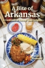 A Bite of Arkansas : A Cookbook of Natural State Delights - Book