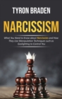 Narcissism : What You Need to Know about Narcissists and How They Use Manipulation Techniques such as Gaslighting to Control You - Book