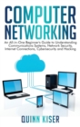 Computer Networking : An All-in-One Beginner's Guide to Understanding Communications Systems, Network Security, Internet Connections, Cybersecurity and Hacking - Book