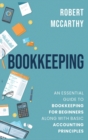 Bookkeeping : An Essential Guide to Bookkeeping for Beginners along with Basic Accounting Principles - Book