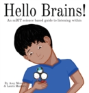Hello Brains! : An mBIT, science based guide to listening within - Book