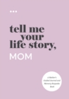 Tell Me Your Life Story, Mom - Book