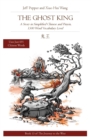 The Ghost King : A Story in Simplified Chinese and Pinyin, 1500 Word Vocabulary Level - Book