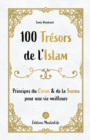 100 Tresors de l'Islam : Principes du Coran et de la Sunna pour une vie meilleure - Book