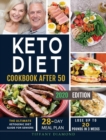 Keto Diet Cookbook After 50 : The Ultimate Ketogenic Diet Guide for Seniors 28-Day Meal Plan Lose Up To 20 Pounds In 3 Weeks - Book