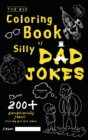 The Big Coloring Book of Silly Dad Jokes : Exceptionally 200+ Jokes! (Terribly Bad Dad Jokes) - Book