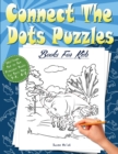 Connect The Dots Puzzle Books For Kids : Challenge Dot to Dot Dinosaur Books for Boys Ages 3-5, 4-8 - Book