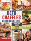 Keto Chaffles Cookbook : Simple, Sweet and Savory Low Carb Chaffles to Boost Fat Burning and And Reverse Disease - Book