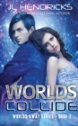 Worlds Collide : Clean Sci-fi Romance - Book