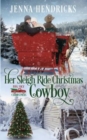 Her Sleigh Ride Christmas Cowboy : Clean & Wholesome Christmas Cowboy Romance - Book