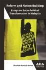 Reform and Nation-Building : Essays on Socio-Political Transformation in Malaysia - Book