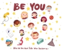 Be You : What do you want to be when you grow up? - Book