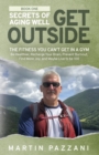 SECRETS OF AGING WELL - GET OUTSIDE : The Fitness You Can't Get in a Gym - Be Healthier, Recharge Your Brain, Prevent Burnout, Find More Joy, and Maybe Live to be 100 - eBook