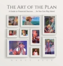The Art of the Plan : A Guide to Financial Success...So You Can Play More! - Book