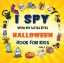 I Spy Halloween Book : A Fun Halloween Activity Book for Preschoolers & Toddlers Interactive Guessing Game Picture Book for 2-5 Year Olds Best Halloween Gift For Kids - Book