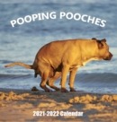 Pooping Pooches 2021-2022 Wall Calendar : Hilarious Gag Gift with 18 High Quality Pictures of Adorable Dogs Pooping - Book