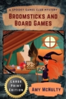 Broomsticks and Board Games Large Print Edition - Book