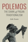 Polemos : The Dawn of Pagan Traditionalism - eBook