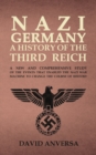 Nazi Germany a History of the Third Reich : A new and comprehensive study of the events that enabled Adolf Hitler and Nazi Germany to change the course of History - Book