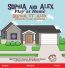 Sophia and Alex Play at Home : Sophia et Alex jouent a la maison - Book