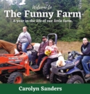 Welcome to The Funny Farm : A Year in the Life of our Little Farm - Book