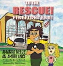 To The Rescue! : Amanda Needs an Ambulance - Book