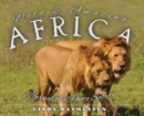 Wild and Amazing Africa : Journal of a Photo Safari - Book