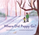 Where Did Poppy Go? : A Story about Loss, Grief, and Renewal - Book