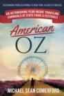 American OZ : An Astonishing Year Inside Traveling Carnivals at State Fairs & Festivals: Hitchhiking From California to New York, Alaska to Mexico - Book