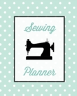 Sewing Planner : Plan & Track Craft Projects, Quilting, Crocheting, Knitting, Embroidering, Project Notes, Gift Journal Notebook Book - Book