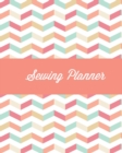 Sewing Planner : Plan, Write & Track Craft Projects, Quilting, Crocheting, Knitting, Embroidering, Project Notes, Gift Journal Notebook - Book