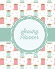 Sewing Planner : Plan & Track Craft Projects, Quilting, Crocheting, Knitting, Embroidering, Project Notes, Gift Journal Notebook Diary - Book