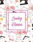Sewing Planner : Plan & Track Craft Projects, Quilting, Crocheting, Knitting, Embroidering, Project Notes, Gift Journal Notebook Organizer - Book