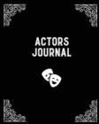 Actors Journal : Audition Notebook, Prompts & Blank Lined Notes To Write, Theater Track Auditions, Gift, Diary Log Book - Book